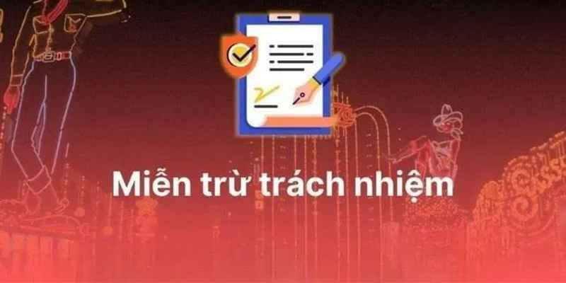 Miễn trừ trách nhiệm Miễn Trừ Trách Nhiệm Là Gì?